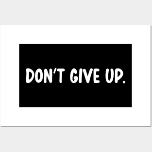 Don't Give Up (W) Posters and Art